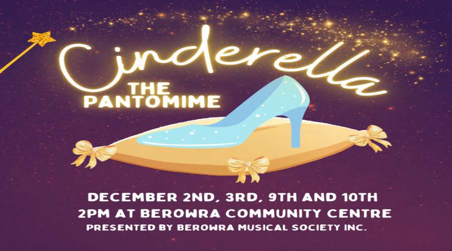 Berowra Musical Society - Cinderella The Pantomime Berowra Musical Society - Cinderella The Pantomime