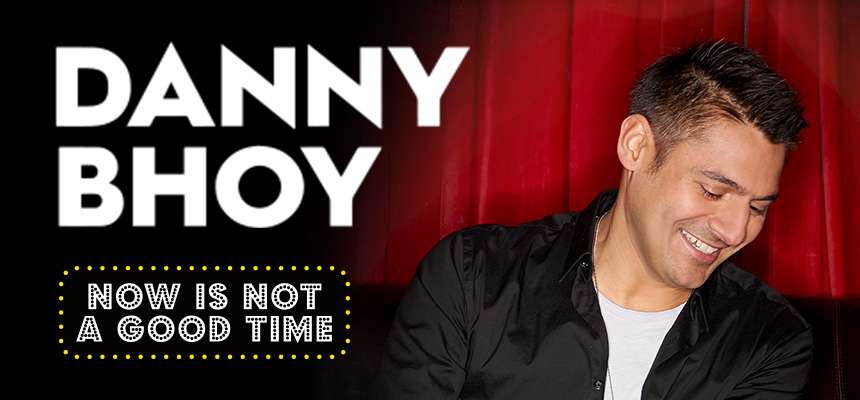 Civic Theatre - Danny Bhoy - Now is Not a Good Time