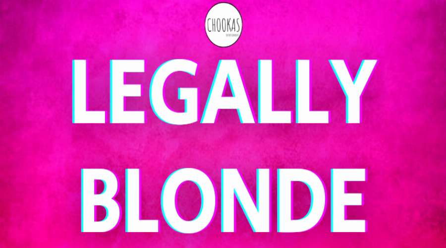Chookas Entertainment - Legally Blonde