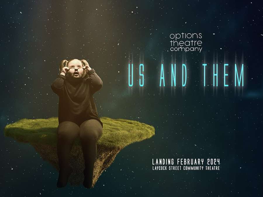 Options Theatre Company - US and THEM Options Theatre Company - US and THEM